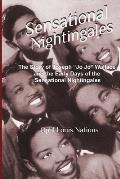 Sensational Nightingales: The Story of Joseph Jo Jo Wallace & the Early Days of the Sensational Nightingales
