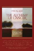 Fire and Ash: The Alchemy of Cancer