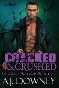 Cracked & Crushed: The Sacred Hearts MC Book III