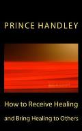 How to Receive Healing and Bring Healing to Others