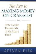 The Key to Making Money on Craigslist: How I Make Thousands in My Spare Time