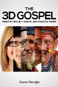 The 3D Gospel: Ministry in Guilt, Shame, and Fear Cultures