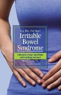 You May Not Have Irritable Bowel Syndrome: An Introduction to Allergic Contact Enteritis and the Food Allergies that Cause It