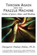 Thrown Again Into the Frazzle Machine: Poems of Grace, Hope, and Healing