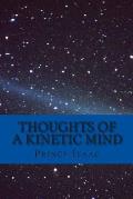 Thoughts of a Kinetic Mind: A Collection of Poems, Proses and Essays