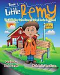 Little Remy: The Little Boy Who Doesn't Want to Go to School
