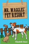 Mr. Waggles' Pet Resort