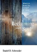 Reclaiming Your Soul: Wisdom from the Gospel of Luke