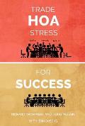 Trade Hoa Stress for Success A Guide to Managing Your Hoa in a Healthy Manner
