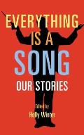 Everything is a Song: Our Stories
