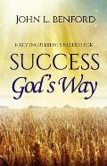Success God's Way: 8 Key Ingredients Needed For ...