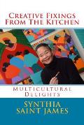 Creative Fixings From The Kitchen: Multicultural Delights