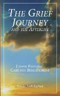 The Grief Journey and the Afterlife: Jewish Pastoral Care for Bereavement