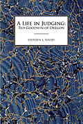 Life in Judging Ted Goodwin of Oregon
