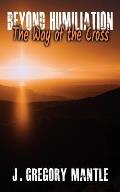 Beyond Humiliation: The Way of the Cross