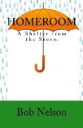 Homeroom: A Shelter from the Storm