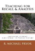 Teaching for Recall & Analysis: Improving Student Achievement in World History