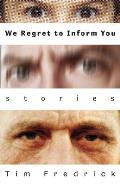 We Regret to Inform You: Stories