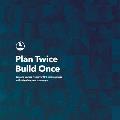 Plan Twice, Build Once: Lessons Learned from Over 100 Conversations with Extrodinary Entrepreneurs