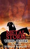 Metal Storm: Weird Custer: a Novel