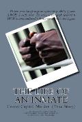 The Life of an Inmate: Crime: Capital Murder (True Story)