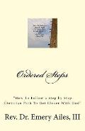 Ordered Steps: How to Follow a Step by Step Christian Path To Get Closer With God