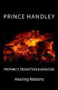 Prophecy, Transition & Miracles: Healing Nations