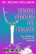 From Pieces To Peace: Your Shattered Dreams Can Be Restored