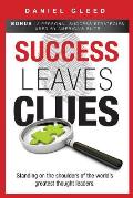 Success Leaves Clues: Standing on the Shoulders of the World's Greatest Thought Leaders