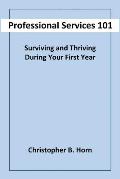 Professional Services 101: Surviving and Thriving During Your First Year