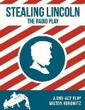 Stealing Lincoln: The Radio Play