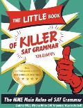 The Little Book of Killer SAT Grammar: The Nine Main Rules of Grammar