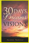 30 Days of Dreams and Visions: For Thirty Days I Am Going to Give You Dreams and Visions. Proclaim My Words! God