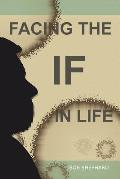 Facing the IF in Life
