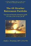 The All-Weather Retirement Portfolio: Your post-retirement investment guide to a worry-free income for life