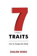 7 Traits: How to change your world