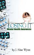 Losing It: Mental Health Awareness