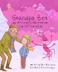 Grandpa Ben and The Hungry Little Monsters Who Visit Our Brains