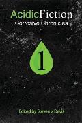 Acidic Fiction #1: Corrosive Chronicles