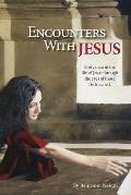 Encounters with Jesus: Forty days in the life of Jesus through the eyes of those He touched.