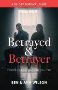 Betrayed and Betrayer: Rescuing Your Marriage After The Affair