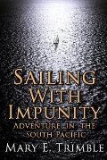 Sailing with Impunity Adventure in the South Pacific