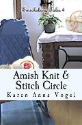 Amish Knit & Stitch Circle: Smicksburg Tales 4
