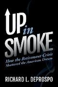 Up in Smoke: How the Retirement Crisis Shattered the American Dream