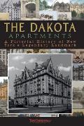 The Dakota Apartments: A Pictorial History of New York's Legendary Landmark