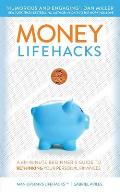 Money LifeHacks: A 60-Minute Beginner's Guide to Rethinking Your Personal Finances