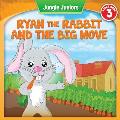 Ryan the Rabbit's Big Move