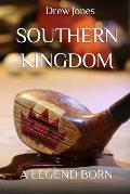 Southern Kingdom: A Legend Born