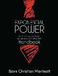 EXPONENTIAL POWER HANDBOOK - For the Creative Design Entrepreneur & Professional: New Guide And Theory To Achievement Beyond Your Wildest Dreams