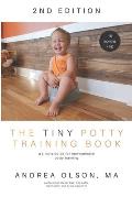 Tiny Potty Training Book A Simple Guide for Non Coercive Potty Training